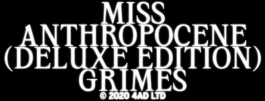 3 Miss Anthropocene Deluxe Edition Grimes 2